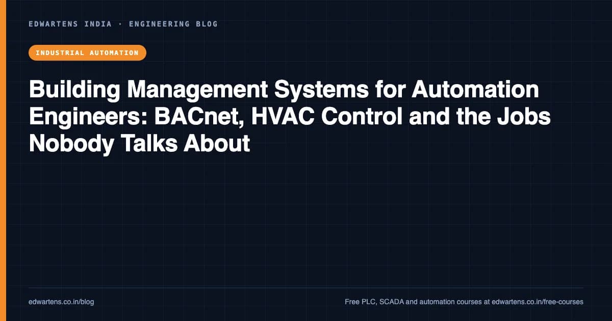 Building Management Systems for Automation Engineers: BACnet, HVAC Control and the Jobs Nobody Talks About