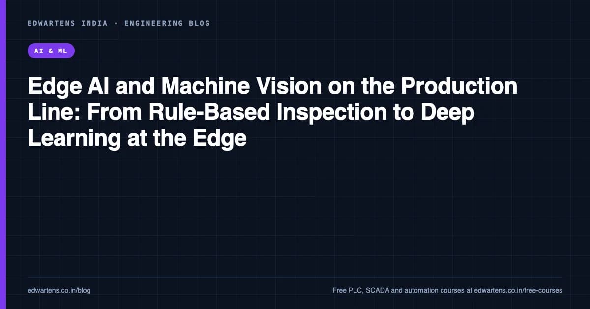 Edge AI and Machine Vision on the Production Line: From Rule-Based Inspection to Deep Learning at the Edge