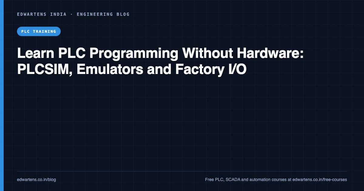 Learn PLC Programming Without Hardware: PLCSIM, Emulators and Factory I/O