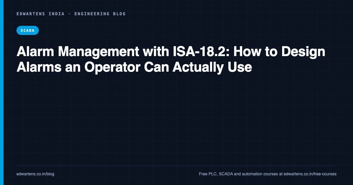 Alarm Management with ISA-18.2: How to Design Alarms an Operator Can Actually Use
