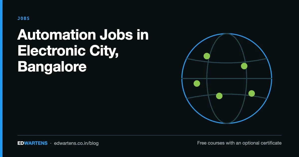 Automation Jobs in Electronic City, Bangalore: Who Hires and What They Look For
