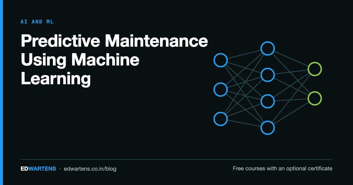 Predictive Maintenance Using Machine Learning: A Complete Guide