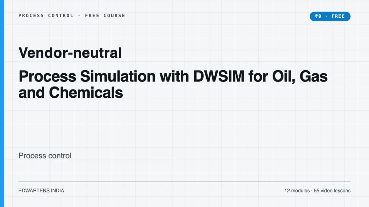 Process Simulation with DWSIM for Oil, Gas and Chemicals course cover