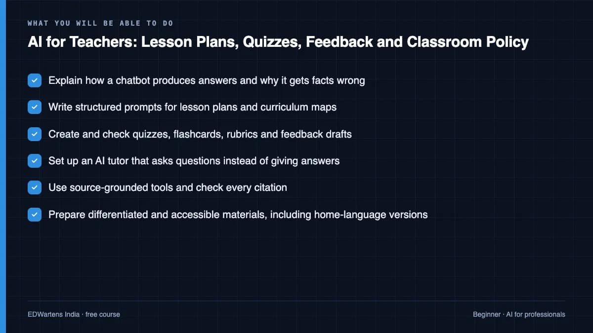 AI for Teachers: Lesson Plans, Quizzes, Feedback and Classroom Policy: What you will be able to do
